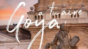Goya a tu aire, una guía para descubrir la ciudad en la que vivió el ilustre pintor aragonés