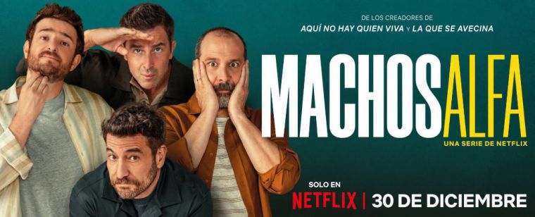 Primer vistazo a los 'machos alfa' de Netflix