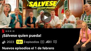 'Sálvese quien pueda' vuelve a Netflix tras arrasar en noviembre