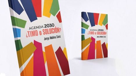 ‘Agenda 2030, ¿Timo o solución’, por Jorge Molina Sanz