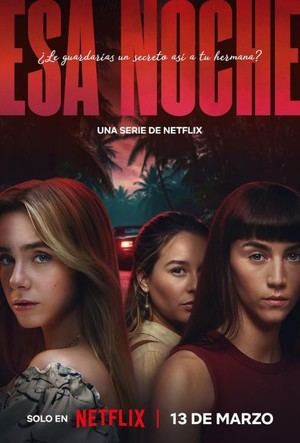 Netflix: Esa noche ( Temporada 1 - Estreno )