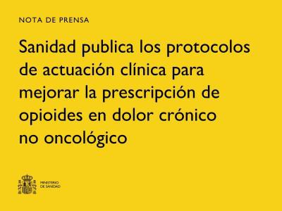 Sanidad lanza protocolos para optimizar la prescripción de opioides en dolor crónico